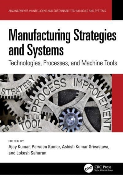 Manufacturing Strategies and Systems Technologies, Processes
