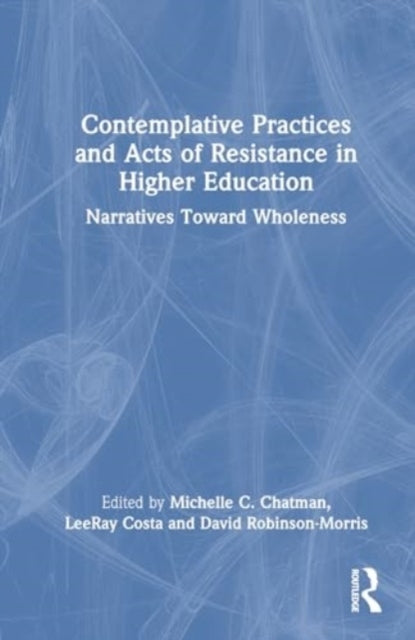 Contemplative Practices and Acts of Resistance In Higher Edu