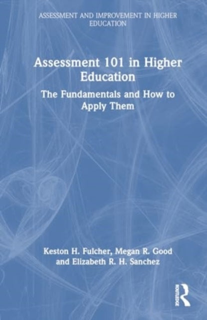 Assessment 101 In Higher Education The Fundamentals and How