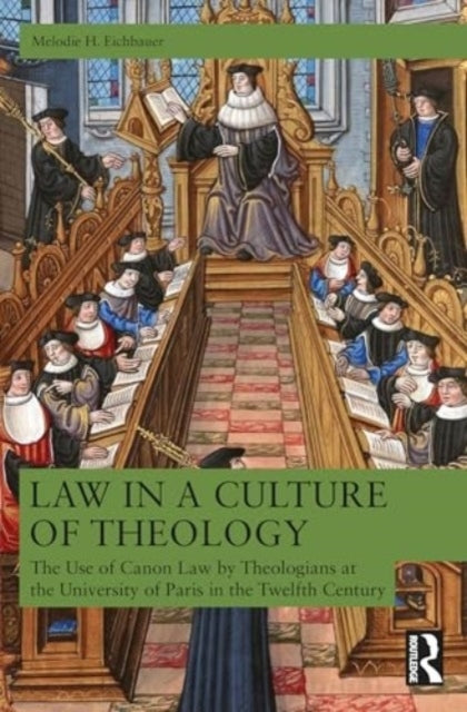 Law In A Culture of Theology The Use of Canon Law By Parisia