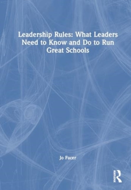 Leadership Rules: What Leaders Need To Know and Do To Run Gr
