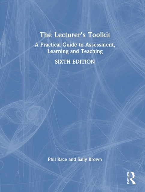 The Lecturer's Toolkit A Practical Guide To Assessment, Lear