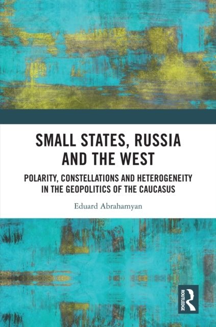 Small States, Russia and The West Polarity, Constellations A