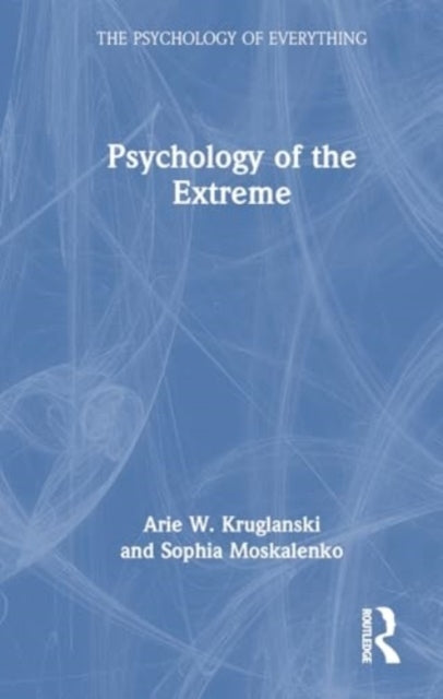 The Psychology of The Extreme