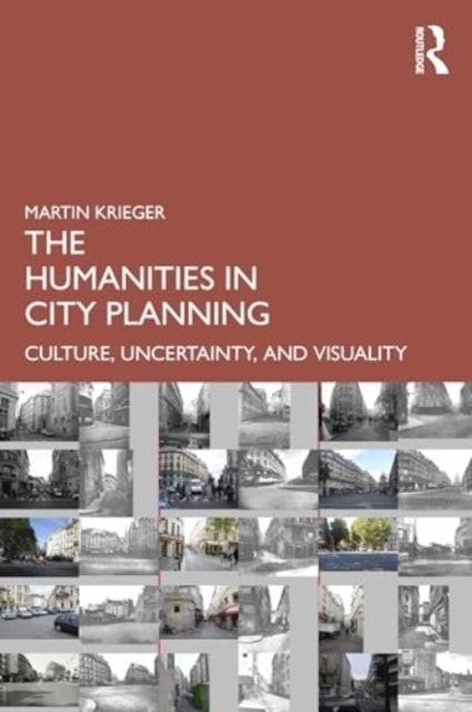 The Humanities In City Planning Culture, Uncertainty, and Vi