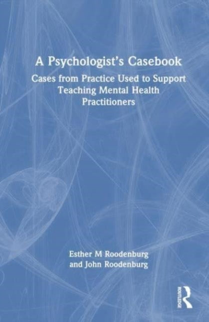 A Psychologist’S Casebook Cases From Practice Used To Suppor
