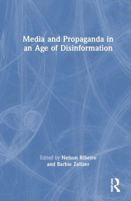 Media And Propaganda In An Age Of Disinformation