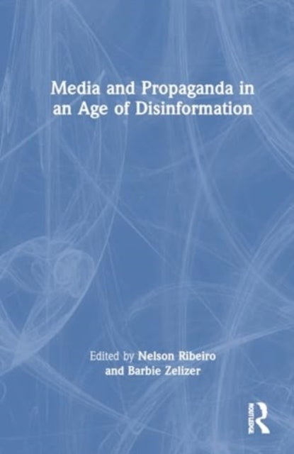 Media And Propaganda In An Age Of Disinformation