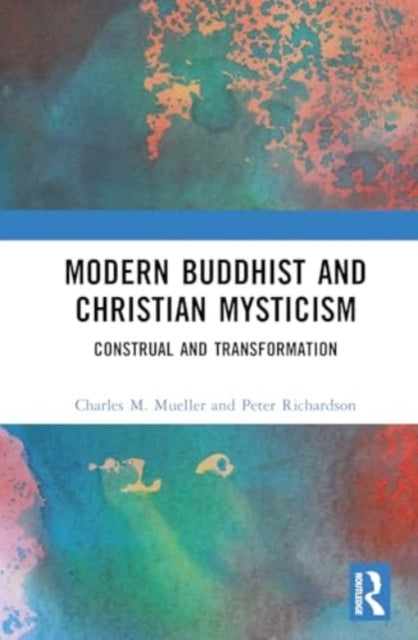 Modern Buddhist and Christian Mysticism Construal and Transf