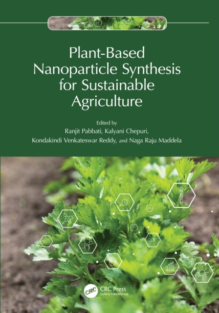 Plant-Based Nanoparticle Synthesis For Sustainable Agricultu
