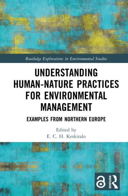 Understanding Human-Nature Practices For Environmental Manag
