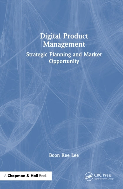 Digital Product Management Strategic Planning and Market Opp