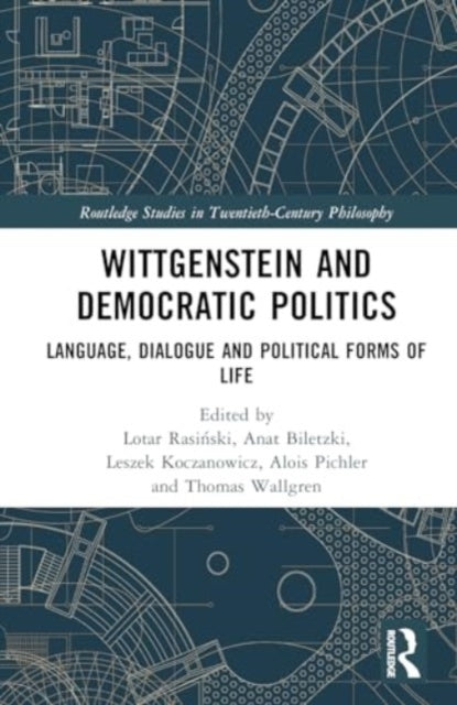 Wittgenstein and Democratic Politics Language, Dialogue and