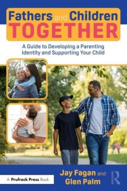 Fathers and Children Together A Guide To Developing A Parent
