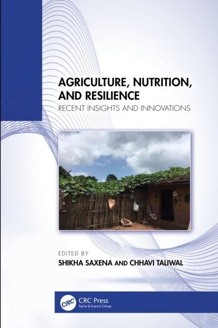 Agriculture, Nutrition, and Resilience Recent Insights and I