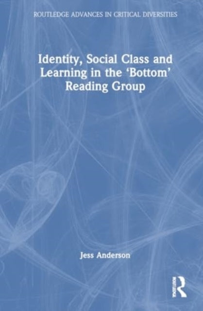 Identity, Social Class and Learning In The ‘Bottom’ Reading