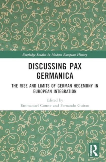 Discussing Pax Germanica The Rise and Limits of German Hegem