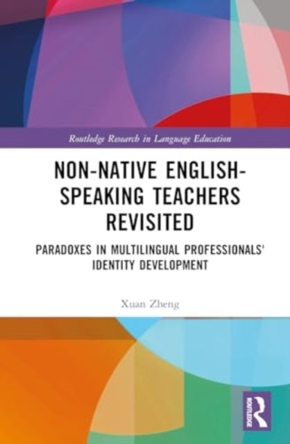 Non-Native English-Speaking Teachers Revisited Paradoxes In