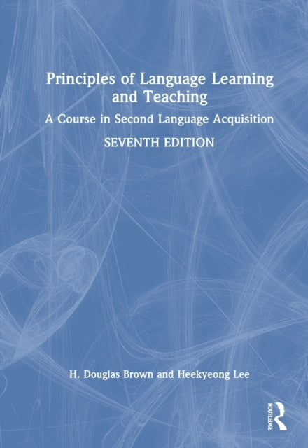 Principles of Language Learning and Teaching A Course In Sec