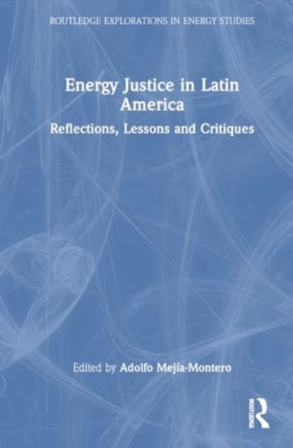 Energy Justice In Latin America Reflections, Lessons And Cri