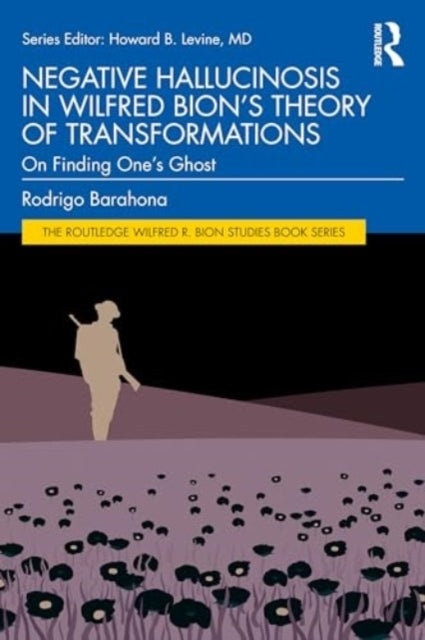 Negative Hallucinosis In Wilfred Bion’S Theory of Transforma