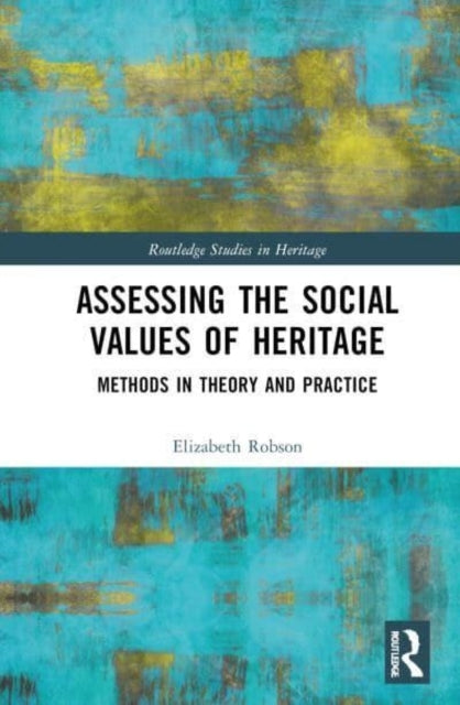 Assessing The Social Values of Heritage Methods In Theory An