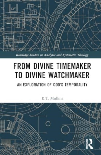 From Divine Timemaker To Divine Watchmaker An Exploration of