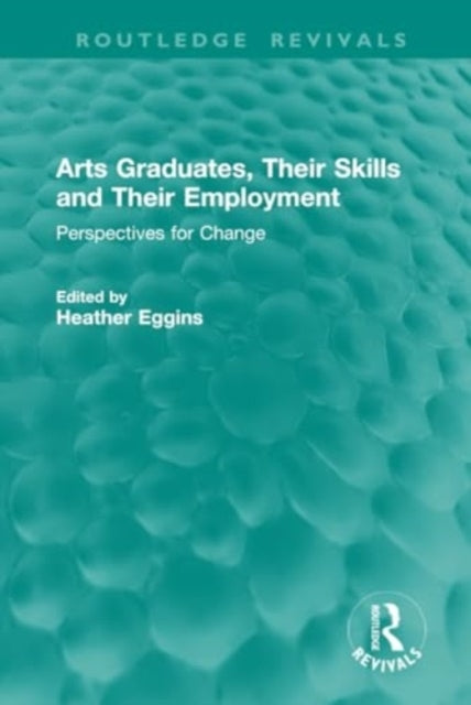 Arts Graduates, Their Skills and Their Employment Perspectiv