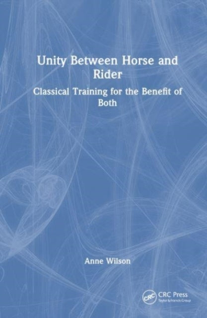 Unity Between Horse And Rider Classical Training For The Ben