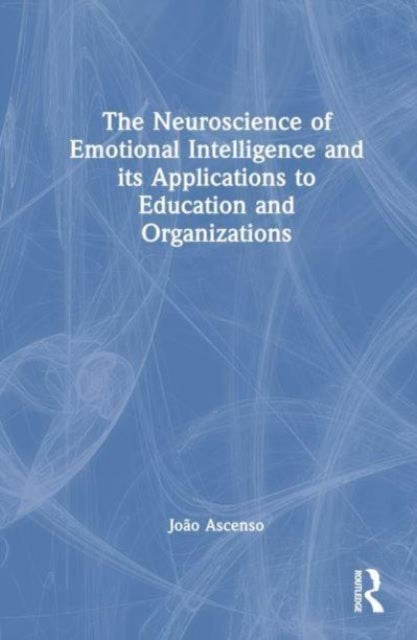 The Neuroscience of Emotional Intelligence and Its Applicati