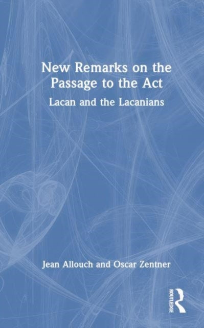 New Remarks On The Passage To The Act Lacan and The Lacanian