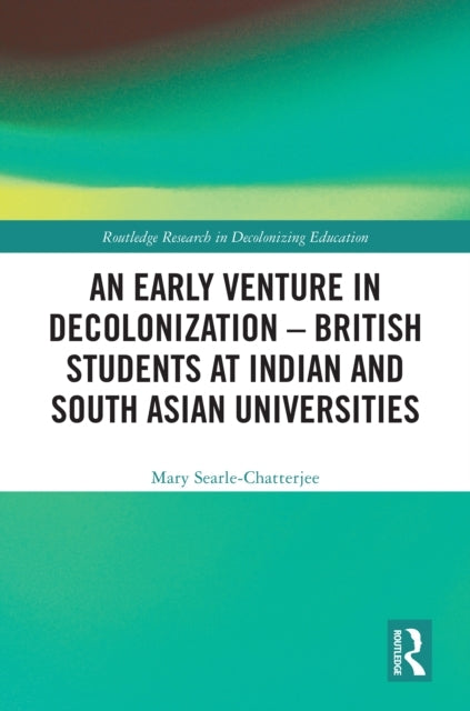 An Early Venture In Decolonization – British Students At Ind