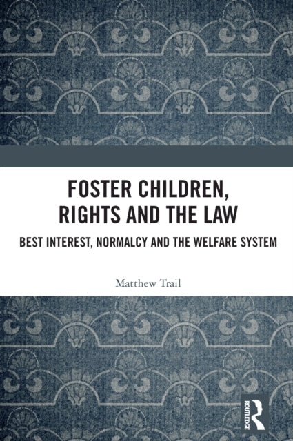 Foster Children, Rights and The Law Best Interest, Normalcy