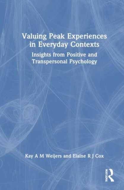 Valuing Peak Experiences In Everyday Contexts Insights From