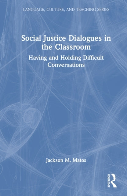 Social Justice Dialogues In The Classroom Having and Holding