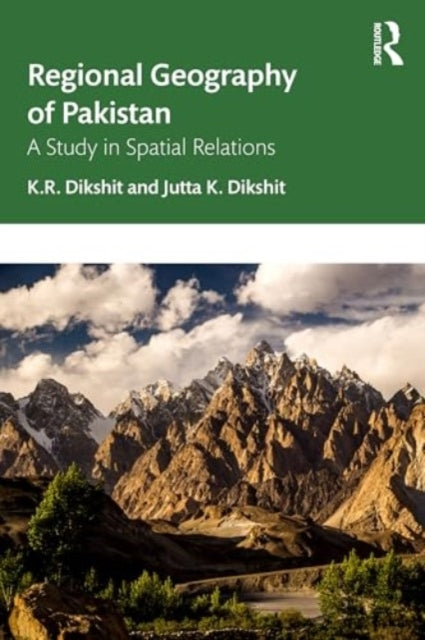 Regional Geography Of Pakistan A Study In Spatial Relations