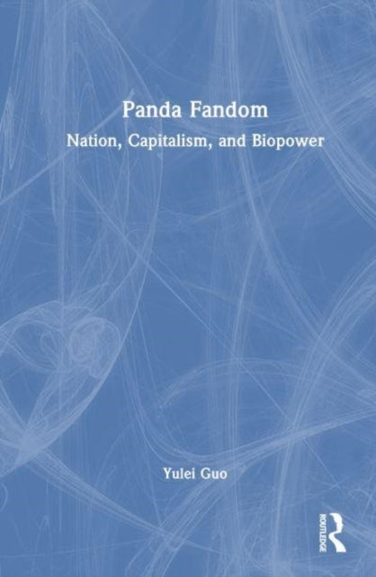 Panda Fandom Nation, Capitalism, And Biopower