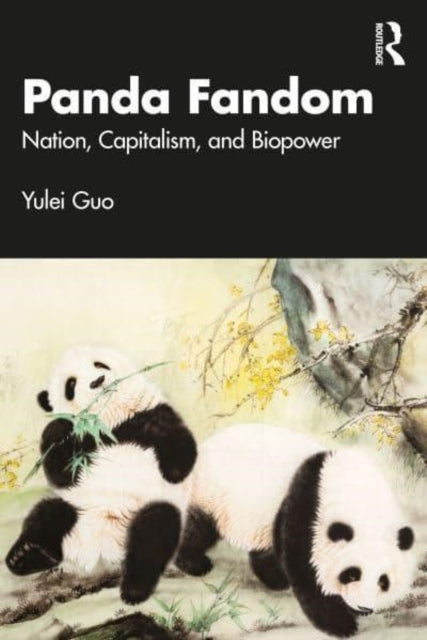 Panda Fandom Nation, Capitalism, And Biopower