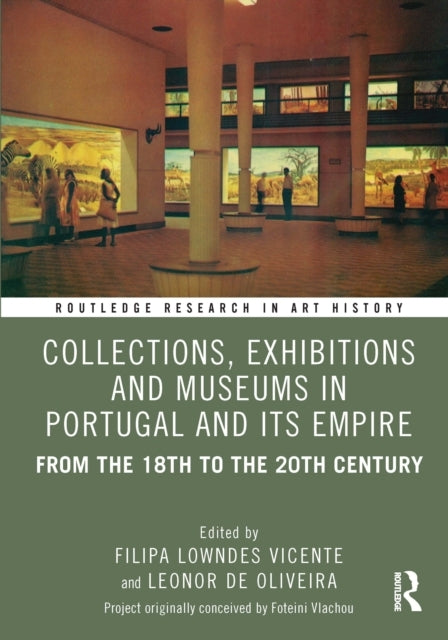 Collections, Exhibitions And Museums In Portugal And Its Emp