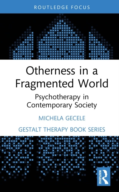 Otherness In A Fragmented World Psychotherapy In Contemporar