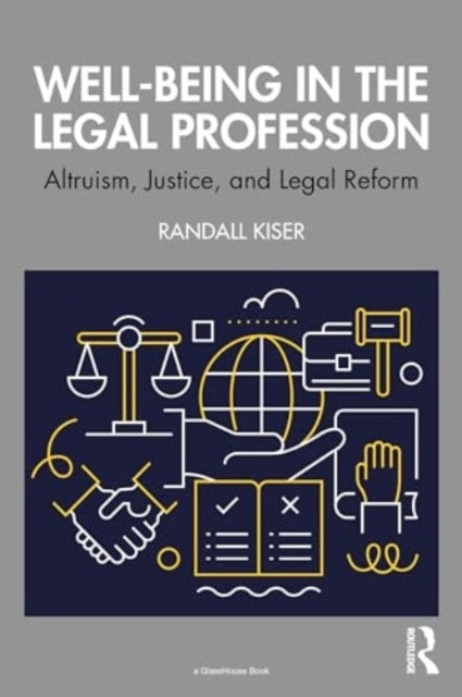 Well-Being In The Legal Profession Altruism, Justice, and Le
