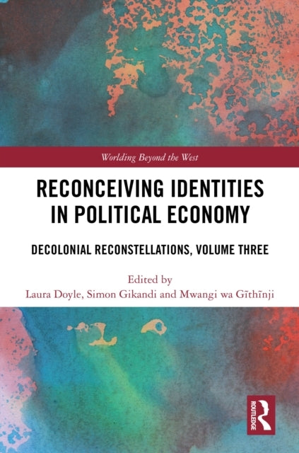 Reconceiving Identities In Political Economy Decolonial Reco