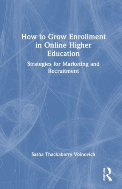 How To Grow Enrollment In Online Higher Education Strategies