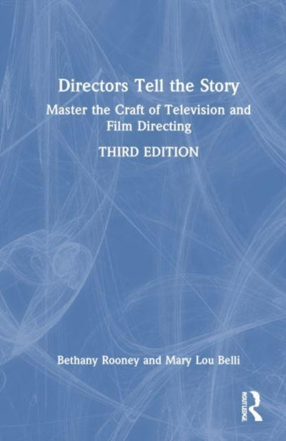 Directors Tell The Story Master The Craft of Television and