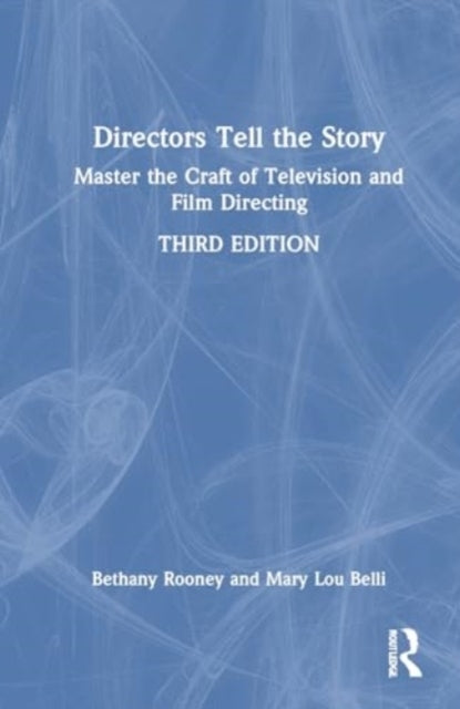 Directors Tell The Story Master The Craft of Television and