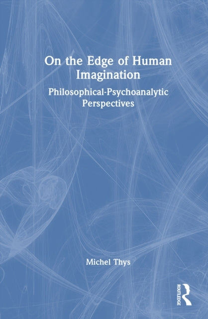 On The Edge of Human Imagination Philosophical Psychoanalyti