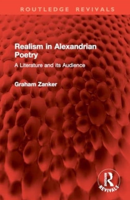 Realism In Alexandrian Poetry A Literature and Its Audience