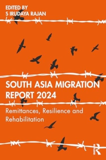 South Asia Migration Report 2024 Remittances, Resilience and