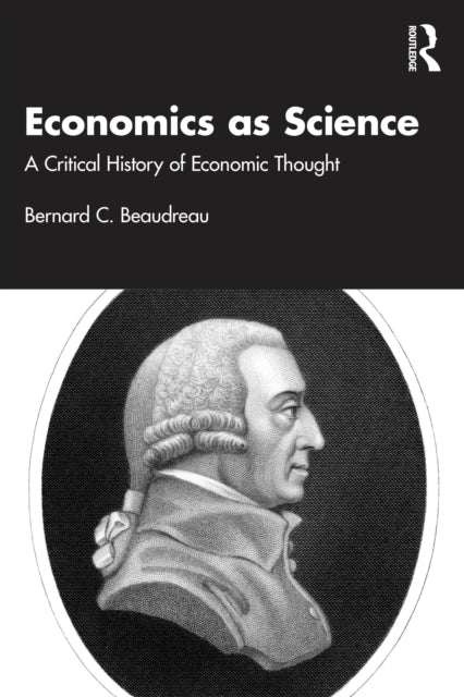 Economics As Science A Critical History of Economic Thought