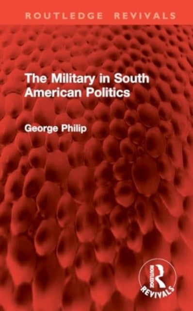 The Military In South American Politics